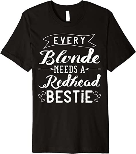 Amazon Com Every Blonde Needs A Redhead Bestie Gift Best Friend Women