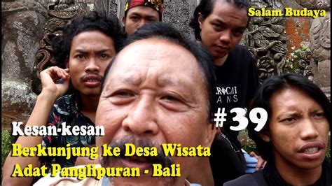 Kesan Kesan Berkunjung Ke Desa Wisata Adat Panglipuran Bali Youtube