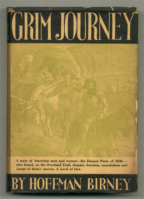 grim journey the story of the adventures of the emigrating company known as the donner party