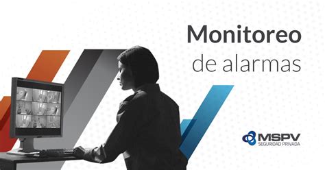 Monitoreo De Alarmas En Tiempo Real Mspv Seguridad Privada