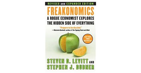 Freakonomics A Rogue Economist Explores The Hidden Side Of Everything