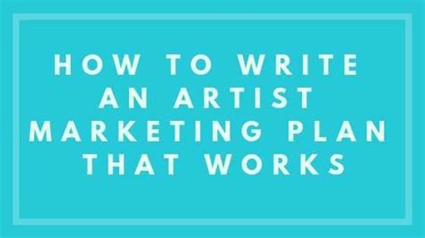 How To Write An Artist Marketing Plan That Works Marketing Plan How