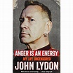 Anger Is An Energy: My Life Uncensored | Books | Free shipping over £20 ...