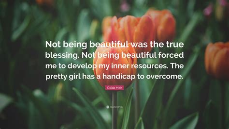 Golda Meir Quote Not Being Beautiful Was The True