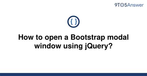 Solved How To Open A Bootstrap Modal Window Using 9to5Answer