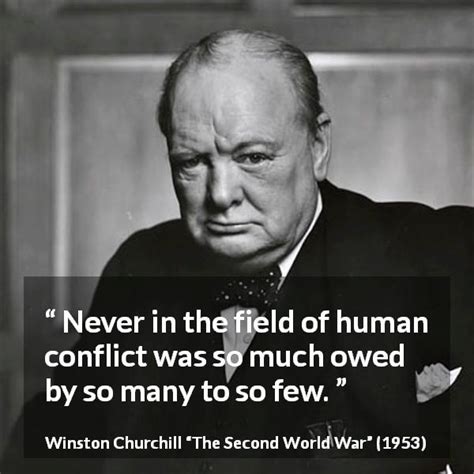 Winston Churchill Never In The Field Of Human Conflict Was