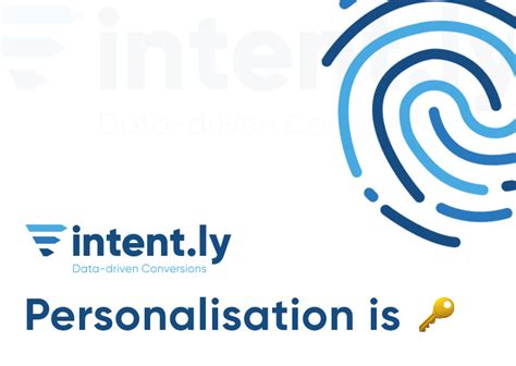 Why Personalisation Is The Key To Success Intently