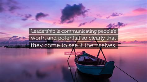 Stephen R Covey Quote “leadership Is Communicating Peoples Worth And