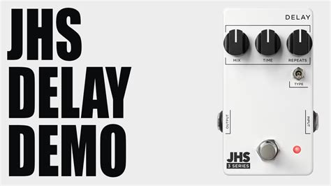Jhs Series Delay Demo Youtube