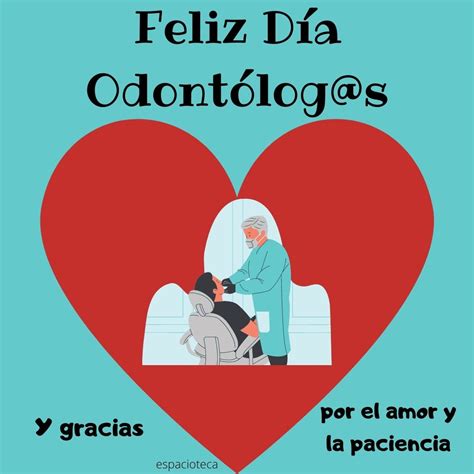 feliz día de la odontóloga y el odontólogo tarjetas y frases espacioteca