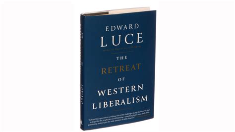 In ‘the Retreat Of Western Liberalism How Democracy Is Defeating