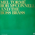 Mel Tormé, Rob McConnell And The Boss Brass* - Mel Tormé - Rob ...