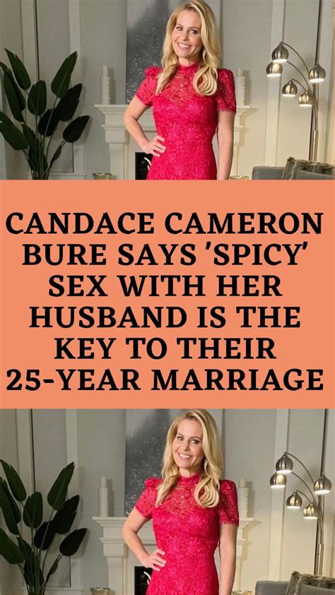 Candace Cameron Bure Says Spicy Sex With Her Husband Is The Key To