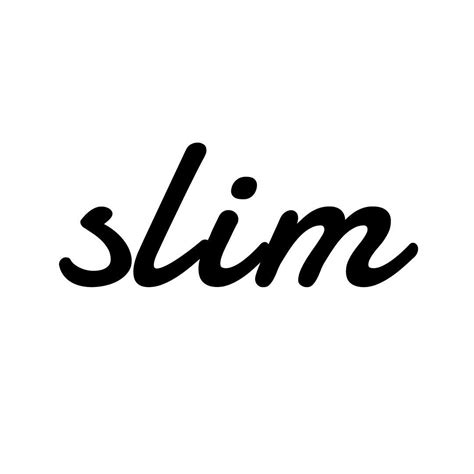 Slim