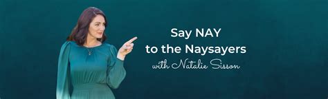 say nay to the naysayers with natalie sisson