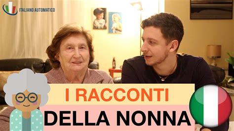 La Storia Che La Nonna Non Aveva Mai Raccontato Imparare Litaliano Youtube