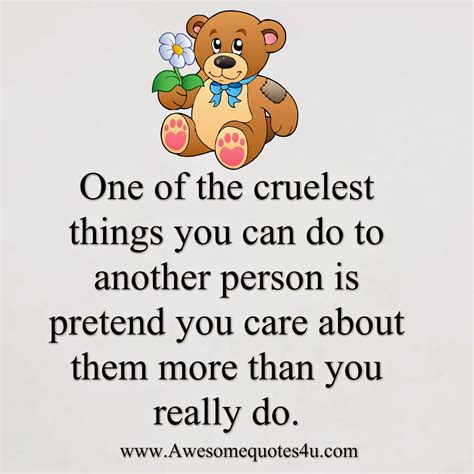 The Cruelest Things You Can Do To Another Person Life Quotes Cruel