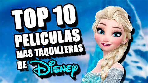 Las 10 Películas Más Taquilleras De Todo Disney Youtube