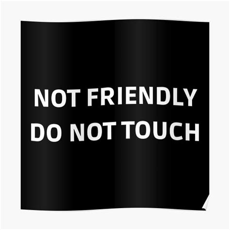 Friendly Do Not Touch Poster For Sale By Blamyrin Redbubble