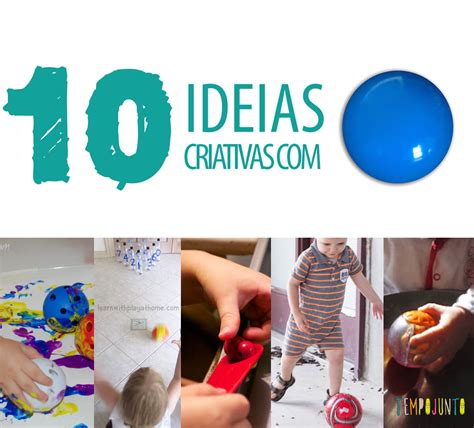 10 Ideias Criativas De Atividades Usando Uma Bola Tempojunto