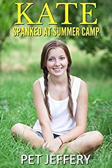Kate Spanked At Summer Camp An Age Regression Novella EBook Jeffery Pet Publications LSF