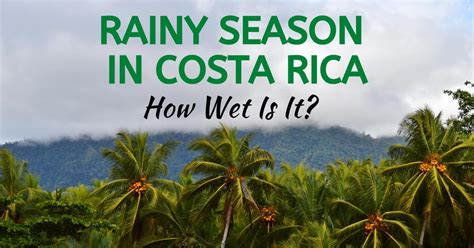 Rainy Season in Costa Rica: How Wet Is It? - Two Weeks in Costa Rica