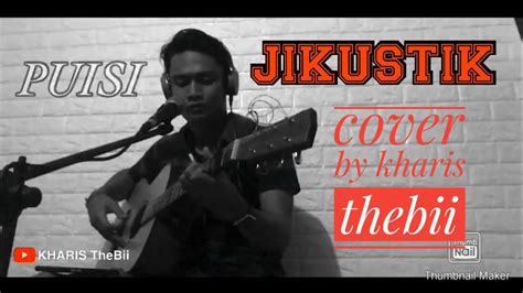 Check spelling or type a new query. PUISI JIKUSTIK (COVER) LIRIK By KHARIS THEBII - YouTube