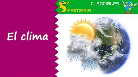 Huelva se caracteriza por tener un clima mediterráneo subtropical, clasificado como templado cálido, más continental hacia el norte y con influencias marítimas en el litoral. El clima. Sociales, 5º Primaria. Tema 3 - YouTube