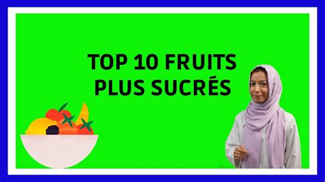 Top 10 Fruits les plus Sucrés YouTube