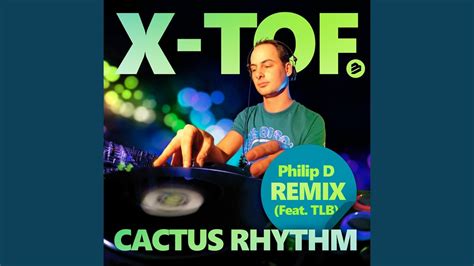 Cactus Rhythm Philip D Radio Mix Feat Tlb Youtube