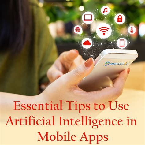 Essential Tips To Use Artificial Intelligence In Smartphone Apps