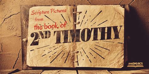 Scripture Pictures From The Book Of 2nd Timothy Amazing Facts