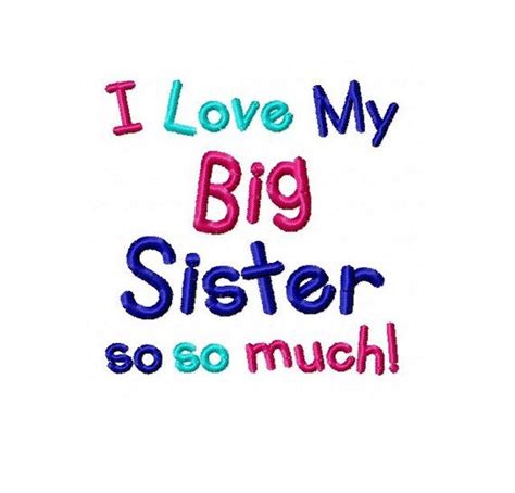 Instant Download I Love My Big Sister So So Much Machine Embroidery Design 4x4 Big