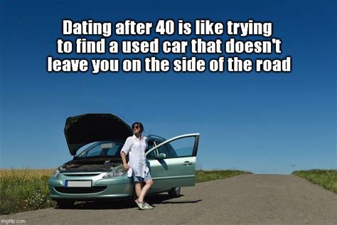 dating after 40 imgflip