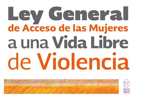 Ley General De Acceso De Las Mujeres A Una Vida Libre De Violencia En