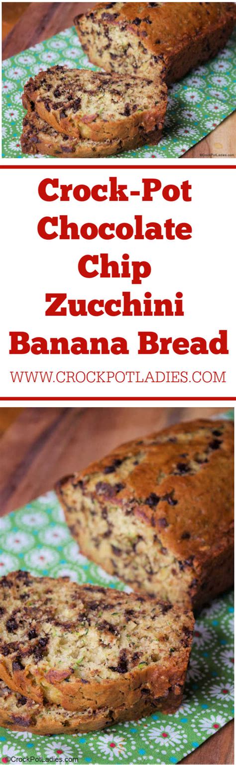 Crock Pot Chocolate Chip Zucchini Banana Bread Crock Pot Ladies