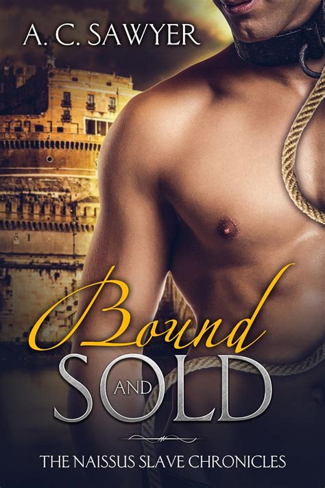 Bound And Sold M M Fantasy BDSM The Naissus Slave Chronicles Book 1