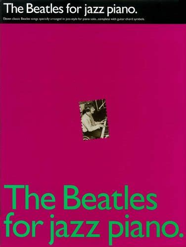 Jp The Beatles For Jazz Piano Songbook English Edition