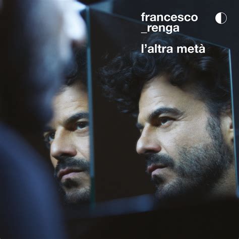 Francesco Renga Laltra Metà Lyrics And Tracklist Genius