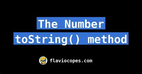 The Number Tostring Method