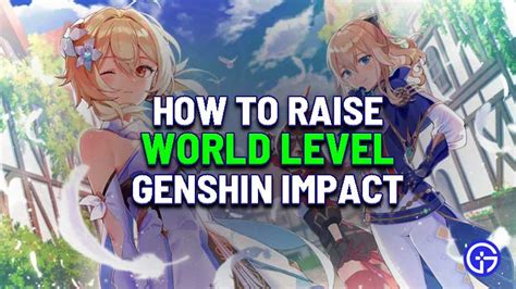Genshin Impact How To Increase World Level Quickly Gamer Tweak
