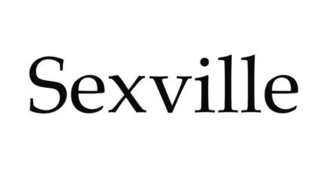 How To Pronounce Sexville Youtube