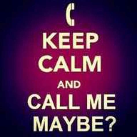 pin by mykala neverson on keep calm funny flirting quotes call me maybe flirting quotes for him