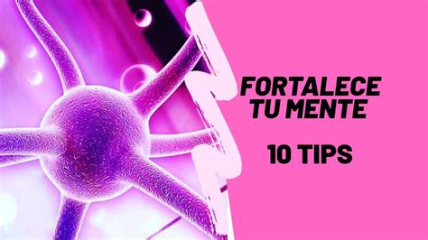 Fortalece Tu Mente 10 Tips Para Una Mente Fuerte Y Positiva🍏🧠alianza Entre Nutricion Y