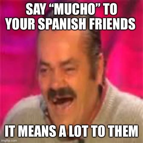 Image Tagged In Spanish Laughing Manspanish Imgflip