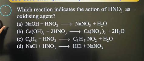 Which Reaction Indicates The Action Of HNO3 As Oxidising Agent Filo