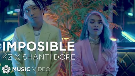 kz x shanti dope imposible music video youtube music