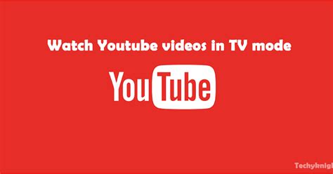 How To Watch Youtube Videos In Tv Mode On Pclaptop Techyknights