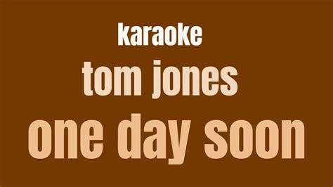 One Day Soon Karaoke Hd Tom Jones Youtube
