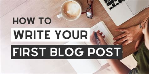 How To Write Your First Blog Post Expert Tips Ideas And Examples